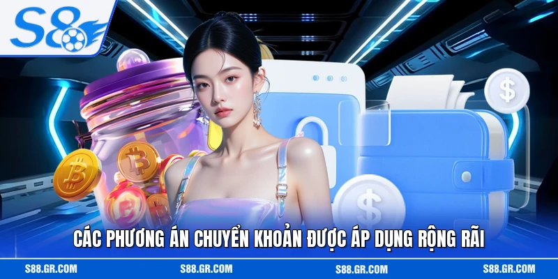 Các phương án chuyển khoản được áp dụng rộng rãi