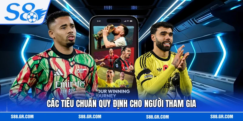 Các tiêu chuẩn quy định cho người tham gia