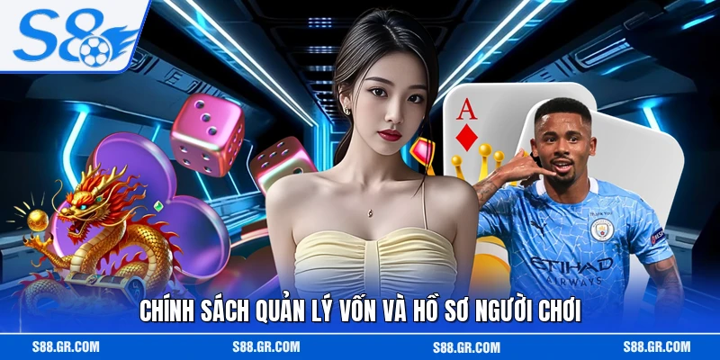 Chính sách quản lý vốn và hồ sơ người chơi