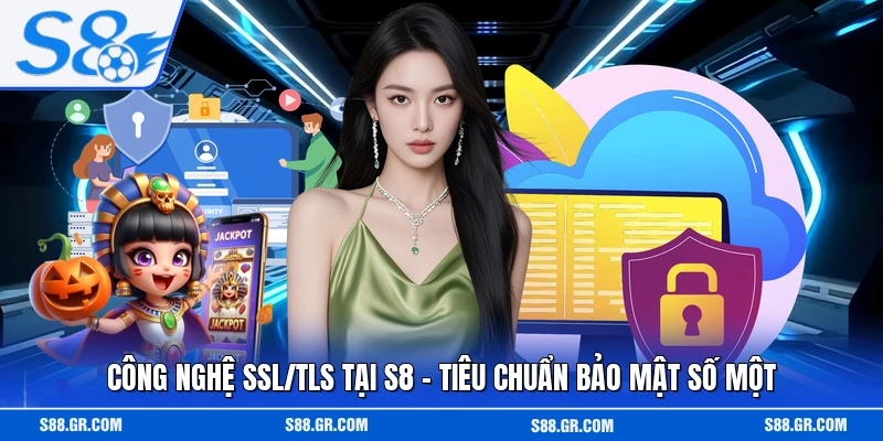 Công Nghệ SSL/TLS Tại S8 - Tiêu Chuẩn Bảo Mật Số Một