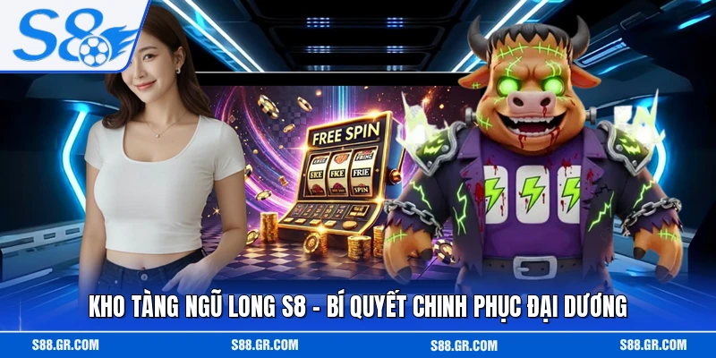 Kho Tàng Ngũ Long S8 - Bí Quyết Chinh Phục Đại Dương