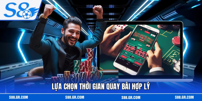 Lựa chọn thời gian quay bài hợp lý