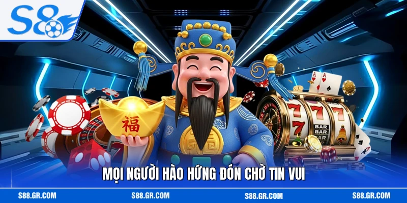 Mọi người hào hứng đón chờ tin vui