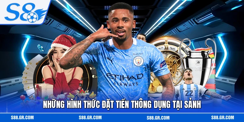 Những hình thức đặt tiền thông dụng tại sảnh