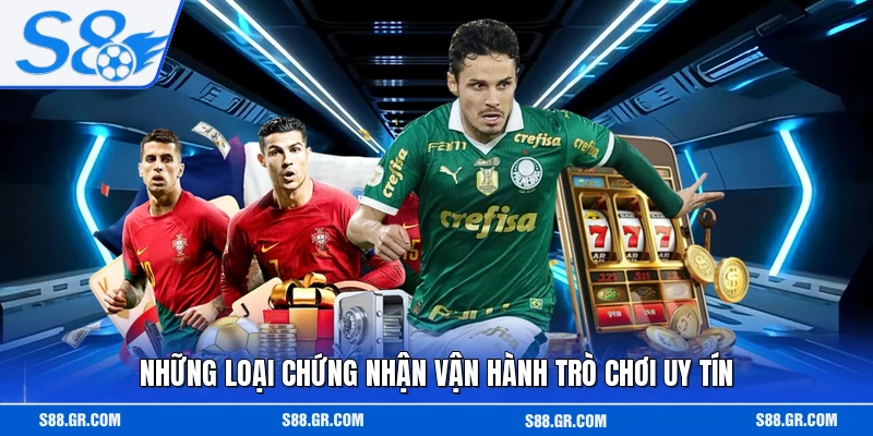 Những loại chứng nhận vận hành trò chơi uy tín