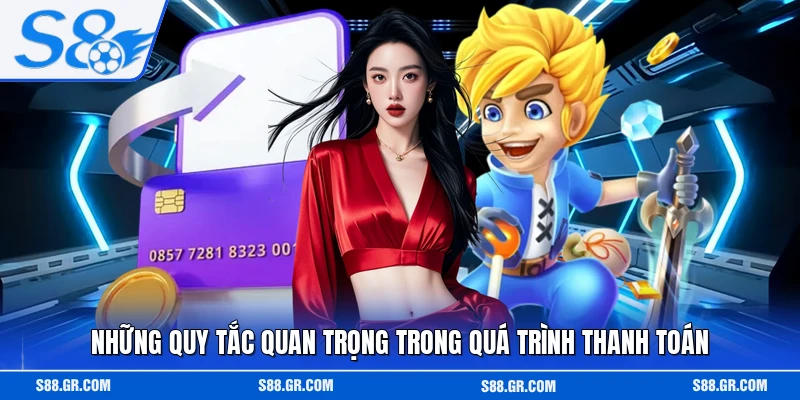 Những quy tắc quan trọng trong quá trình thanh toán