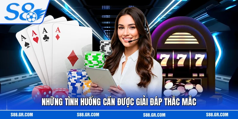 Những tình huống cần được giải đáp thắc mắc