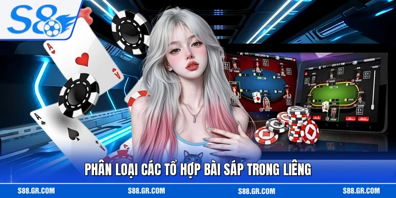 Phân loại các tổ hợp bài sáp trong liêng