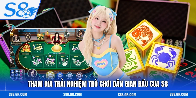 Tham gia trải nghiệm trò chơi dân gian bầu cua S8