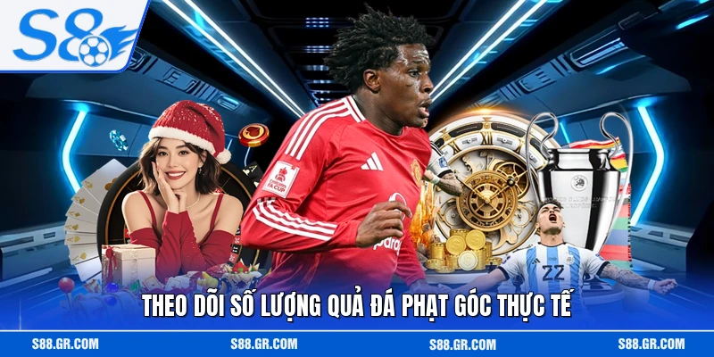Theo dõi số lượng quả đá phạt góc thực tế