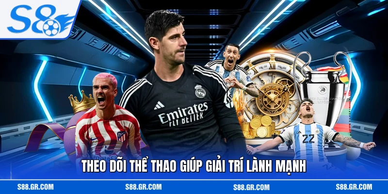 Theo dõi thể thao giúp giải trí lành mạnh