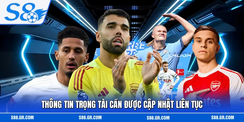 Thông tin trọng tài cần được cập nhật liên tục