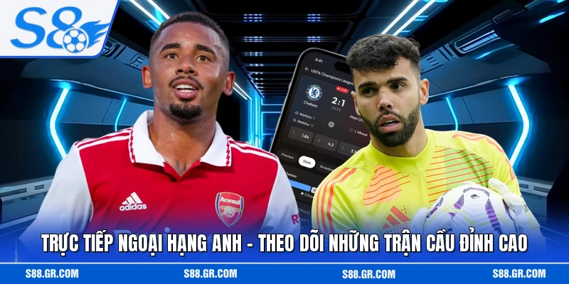 Trực Tiếp Ngoại Hạng Anh - Theo Dõi Những Trận Cầu Đỉnh Cao