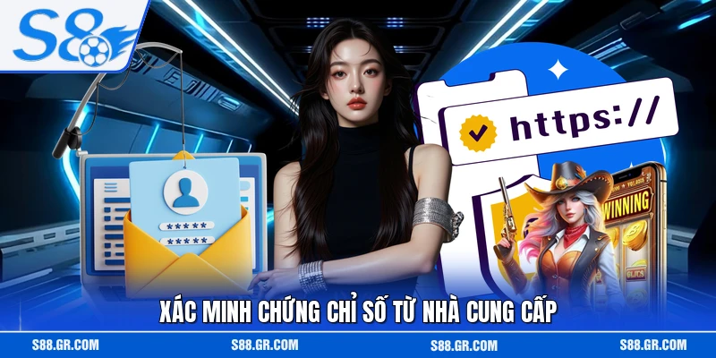 Xác minh chứng chỉ số từ nhà cung cấp
